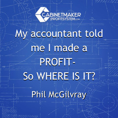 My accountant told me I made a PROFIT- So WHERE IS IT? with Phil McGilvray