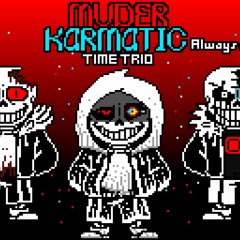 (Update) [Murder!Karmatic Time Trio] [Phase 1] Always A Group Of Murderers II (V2) [+FLM/MIDI]