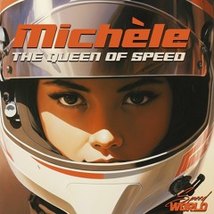 Mich​è​le (The Queen Of Speed)