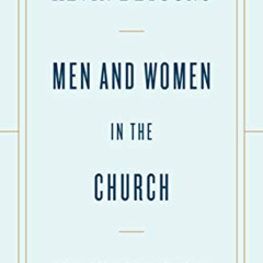 [FREE] KINDLE 📚 Men and Women in the Church: A Short, Biblical, Practical Introducti
