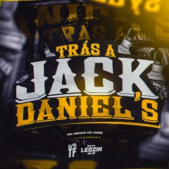 TRAZ A JACK DANIEL'S - MC Menor do Doze (DJ TF & DJ Leozin do SF)