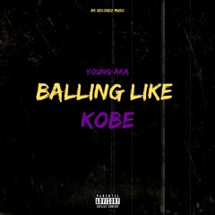 Balling Like Kobe (Prod Reicher Michael)
