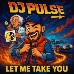 Dj Pulse Let Me Take You