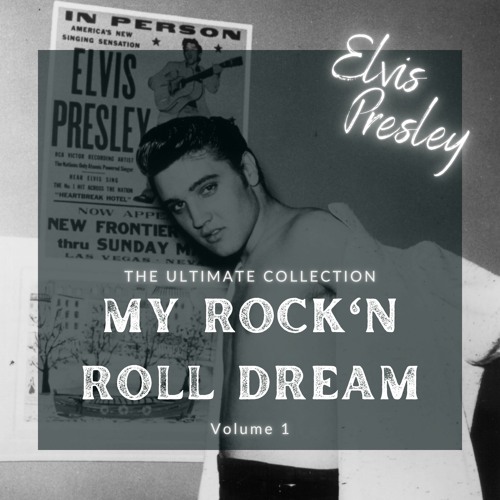 Stream Elvis Presley | Listen to My Rock'n Roll Dream - The Ultimate  Collection (Volume 1) playlist online for free on SoundCloud