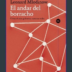 [PDF] eBOOK Read 📚 El andar del borracho: Cómo el azar gobierna nuestras vidas (Drakontos) (Spanis