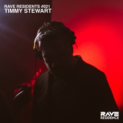 Rave Residents #021 - Timmy Stewart