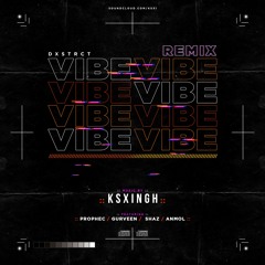 Vibe Remix (feat. PropheC, Gurveen, Shaz & Anmol)