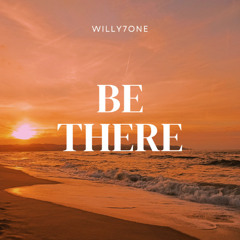 Be There_Willy7one