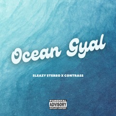 Sleazy Stereo x Contrass - Ocean Gyal [OUT NOW] 🧜🏽‍♀️
