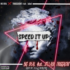 Speed it up_BIG DEAL ❌ THUGGASHIT (Host by ( @ELCARIM )