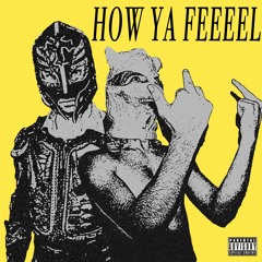 HOW YA FEEEEL - Feat. Jay Mysterio (Prod.SammyBeats)