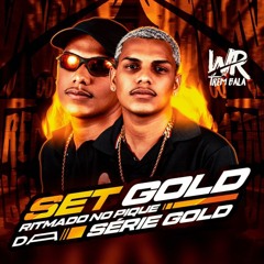 SET GOLD DO WR DO TREM BALA [ DJ WR DO TREM BALA ] RITMIN DA SERIE GOLD