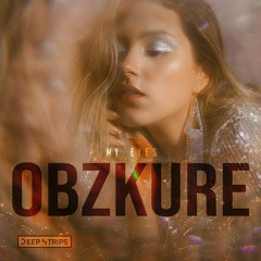 Obzkure - My Eyes (Original Mix) Out Now!!