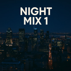 Night Mix from Montreal Ep.1