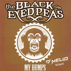 The Black Eyed Peas - My Humps ( D'MELLO REMIX )