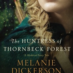 [eBook PDF] The Huntress of Thornbeck Forest (A Medieval Fairy Tale)
