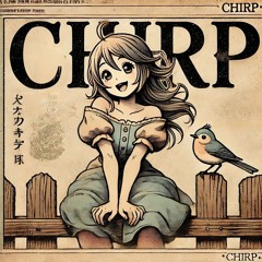 chirp - the sum of my parts