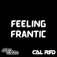 Ste Willo & Cal Red - Feeling Frantic
