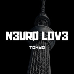 N3URØ LØV3 - Tokyo