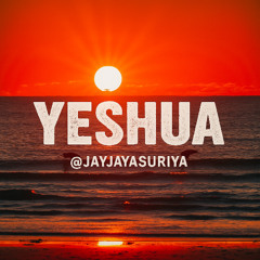 YESHUA @JayJayasuriya