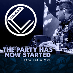 Cesar Vilo a.k.a. DJ D2 - The Party Has Now Started (Afro Latin Remix)