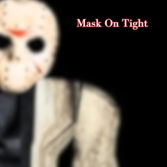 Mask on Tight - Roblox Forsaken Jason Song