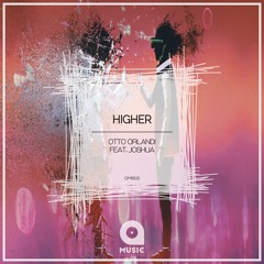 Otto Orlandi feat. Joshua - Higher