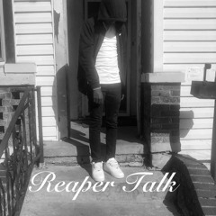 Reaper Talk (ft.Donche)