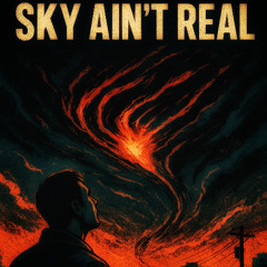 Sky Ain't Real