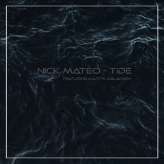 Nick Mateo -  Tide (ft Martin Aslaksen)