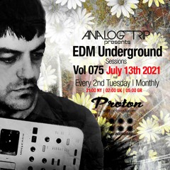 Analog Trip @ EDM Underground Sessions Vol075 | www.protonradio.com 13-07-2021 | Free Download
