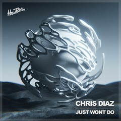 Chris Diaz - Just Won't Do [HP250]