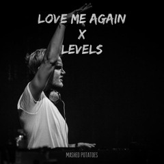 John Newman VS Avicii - Love Me Again X Levels (Mashed Potatoes Mashup)