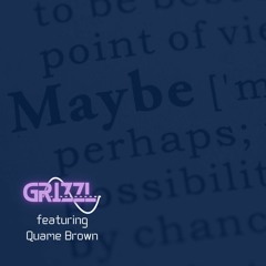 maybe feat. quame brown