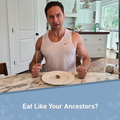 Says You! We Should Be Eating Like Our Ancient Ancestors