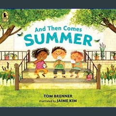 Read ebook [PDF] 📖 And Then Comes Summer     Paperback – Picture Book, April 20, 2021 Read Book