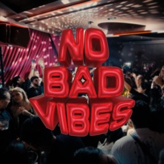 No Bad Vibes Radio #007