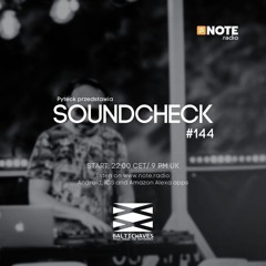 Soundcheck #144 @ NOTE.radio London 11052024