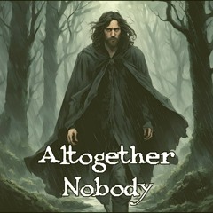 Altogether Nobody