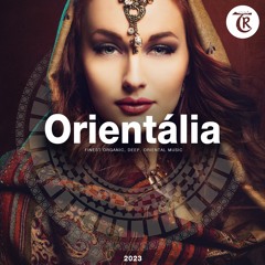 𝐏𝐑𝐄𝐌𝐈𝐄𝐑𝐄: Orientalia 2023: Finest Organic, Deep, Oriental Music [Tibetania Orient]