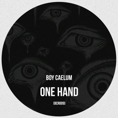 Boy Caelum - One Hand [FREE DL]