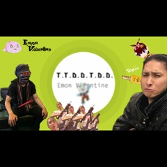 [FreeDL] Emon Valentine - T.T.D.D.T.D.D.