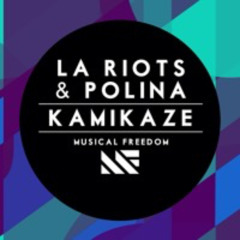 LA Riots and Polina - Kamikaze [Musical Freedom] Preview