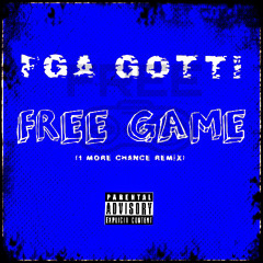FGA GOTTI - FREE GAME (1 More Chance Remix)