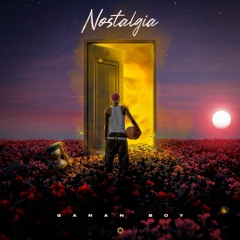 Ganan Boy- Nostalgia