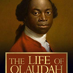 [Get] EPUB 📜 The Life of Olaudah Equiano by  Olaudah Equiano [KINDLE PDF EBOOK EPUB]