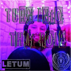 Letum - Turn Into That Roll 2025-06-23 10_40.m4a