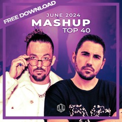Mashup Top 40 - June 2024