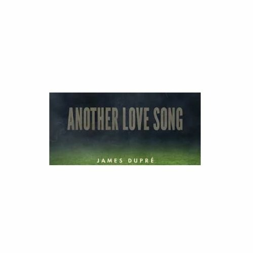 (Mixed By - Stephen O'Brien) - James Dupree - Another Love Song (MIX)