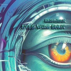 Kashmerik - Eyes Wide Shut